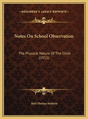 Notes On School Observation: The Physical Natur... 1169498965 Book Cover