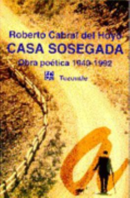 Casa Sosegada: Obra Poetica 1940-1992 9681637909 Book Cover