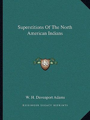 Superstitions Of The North American Indians 1162850388 Book Cover