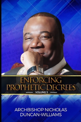 Enforcing Prophetic Decrees: Volume 3 B0BSJPYSSM Book Cover