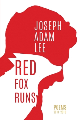 Red Fox Runs: Poems 2011-2016 0692800867 Book Cover
