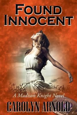 Found Innocent (A Madison Knight Novel) 1492914762 Book Cover