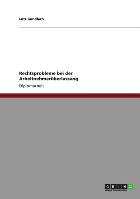 Rechtsprobleme bei der Arbeitnehmerüberlassung [German] 3640206037 Book Cover
