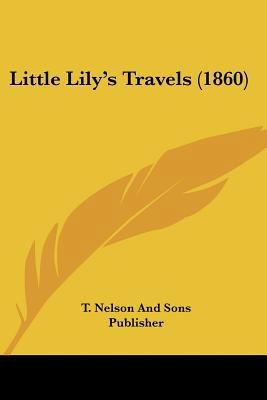 Little Lily's Travels (1860) 1120317940 Book Cover