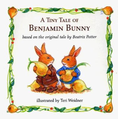A Tiny Tale of Benjamin Bunny 0689822383 Book Cover
