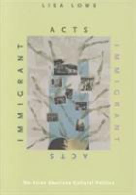 Immigrant Acts: On Asian American Cultural Poli... 0822318644 Book Cover