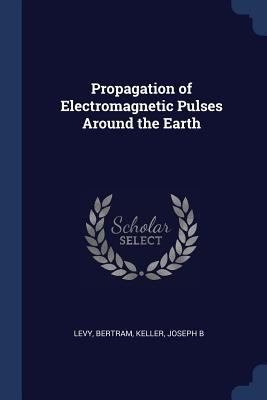 Propagation of Electromagnetic Pulses Around th... 1377052478 Book Cover