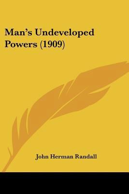 Man's Undeveloped Powers (1909) 112064111X Book Cover