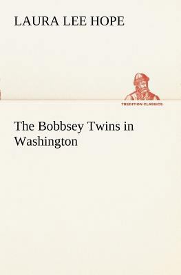 The Bobbsey Twins in Washington 3849170411 Book Cover