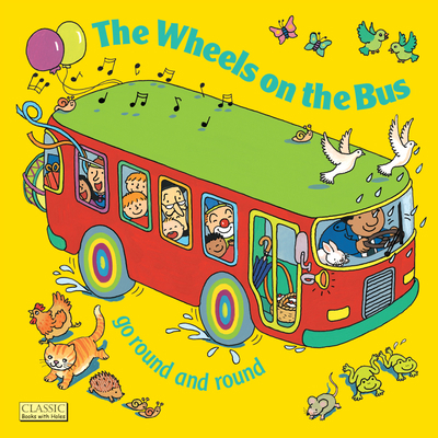 The Wheels on the Bus Go Round and Round 0859531368 Book Cover