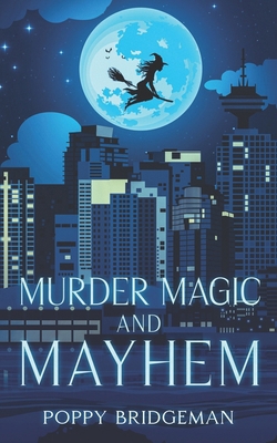 Murder Magic and Mayhem 1990509711 Book Cover