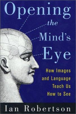 Opening the Mind's Eye: How Images and Language... 0312306571 Book Cover