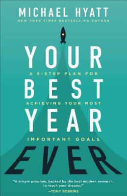 Your Best Year Ever: A 5-Step Plan for Achievin... 0801075254 Book Cover