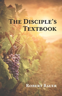 The Disciple's Textbook B0BQCWLHBT Book Cover