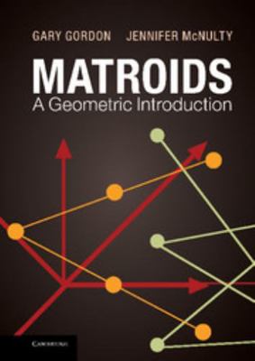 Matroids: A Geometric Introduction 0521767245 Book Cover