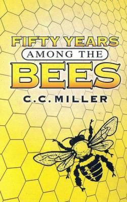 Fifty Years Among the Bees 0486447286 Book Cover