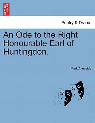 An Ode to the Right Honourable Earl of Huntingdon. 1241174512 Book Cover