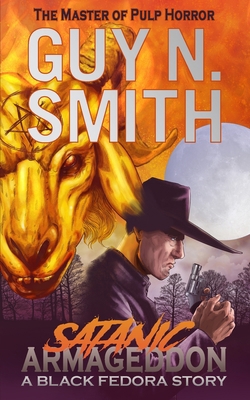 Satanic Armageddon: A Black Fedora Novel 191257831X Book Cover