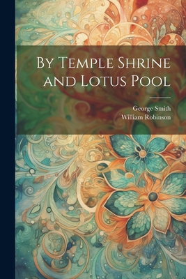 By Temple Shrine and Lotus Pool 1021421146 Book Cover