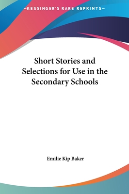 Short Stories and Selections for Use in the Sec... 1161452486 Book Cover