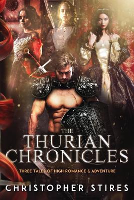 The Thurian Chronicles: Three Tales of High Rom... 1077428529 Book Cover
