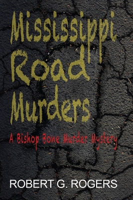 Mississippi Road Murders: (Bishop Bone Murder M... B08P8NKWBZ Book Cover