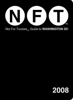 Not for Tourists Guide to Washington, DC 0979394554 Book Cover