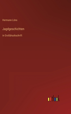 Jagdgeschichten: in Großdruckschrift [German] 3368475231 Book Cover