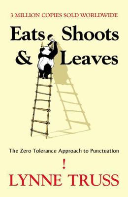 Eats, Shoots and Leaves: The Zero Tolerance App... 1846680352 Book Cover