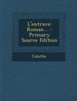 L'entrave: Roman... - Primary Source Edition [French] 129511755X Book Cover