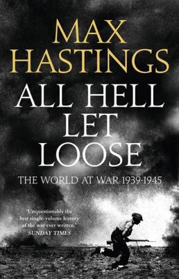 All Hell Let Loose: The World at War 1939-1945 0007338104 Book Cover