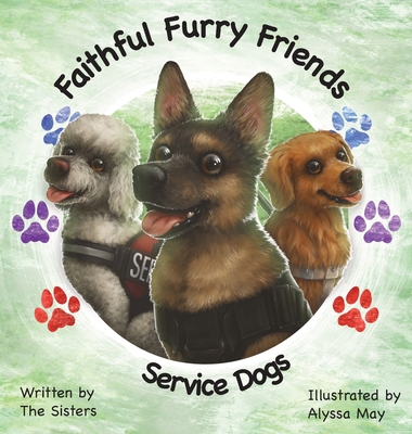 Faithful Furry Friends: Service Dogs 1735632309 Book Cover