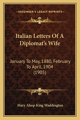 Italian Letters Of A Diplomat's Wife: January T... 1166614433 Book Cover