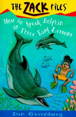 Zack Files 11: How to Speak to Dolphins in Thre... B00A2MQA82 Book Cover