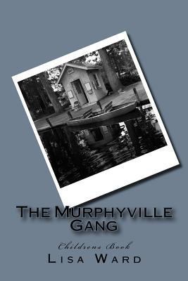 The Murphyville Gang: Childrens Book 1986560287 Book Cover