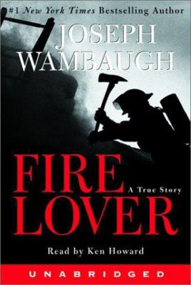 Fire Lover: A True Story 0060095466 Book Cover