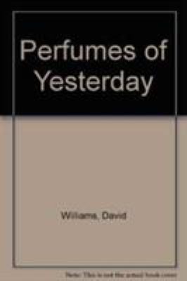 Perfumes of Yesterday 0960875298 Book Cover