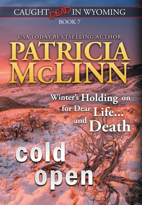 Cold Open (Caught Dead in Wyoming, Book 7) 1960714058 Book Cover