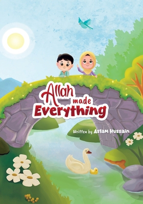 Allah Made Everything 1764649966 Book Cover