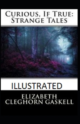 Curious, If True: Strange Tales Illustrated