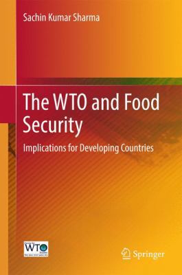 The Wto and Food Security: Implications for Dev... 9811021783 Book Cover