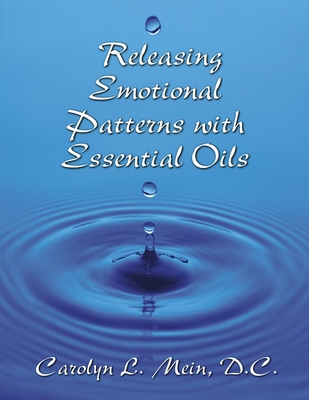 Releasing Emotional Patterns with Essential Oils 0966138198 Book Cover
