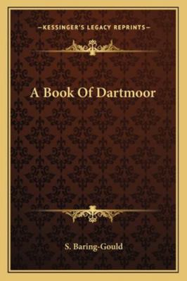 A Book Of Dartmoor 1162926147 Book Cover