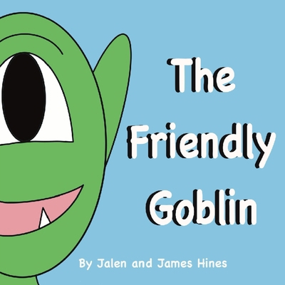 The Friendly Goblin B0D72MH399 Book Cover