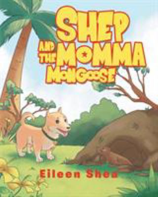 Shep and the Momma Mongoose 1642983667 Book Cover