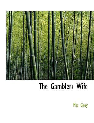 The Gamblers Wife [Large Print] 1116088304 Book Cover