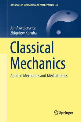 Classical Mechanics: Applied Mechanics and Mech... 1461439779 Book Cover