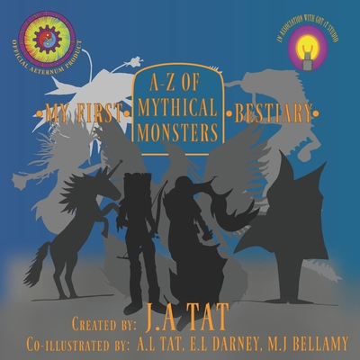 A-Z of Mythical Monsters: My First Bestiary 1702559556 Book Cover