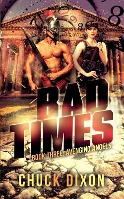 Avenging Angels: Bad Times Book 3 1502448548 Book Cover