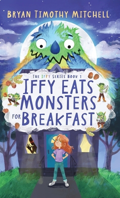 Iffy Eats Monsters for Breakfast 1965948227 Book Cover
